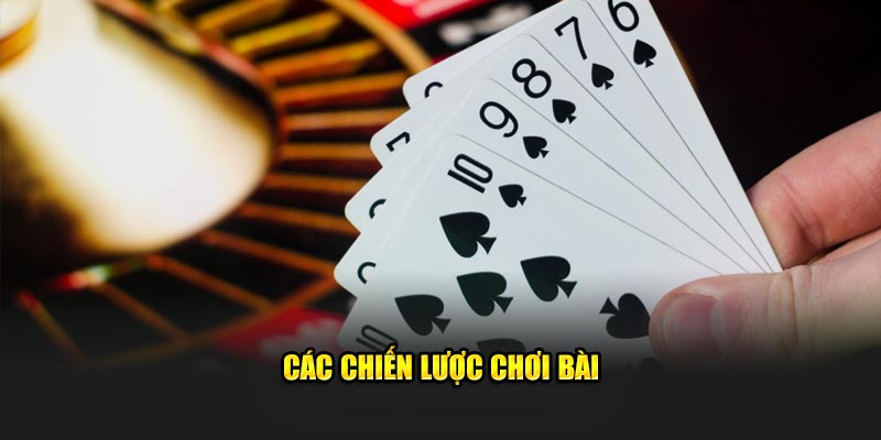  Các chiến lược chơi bài