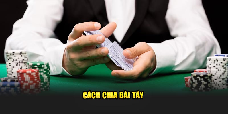 Cách chia bài Tây