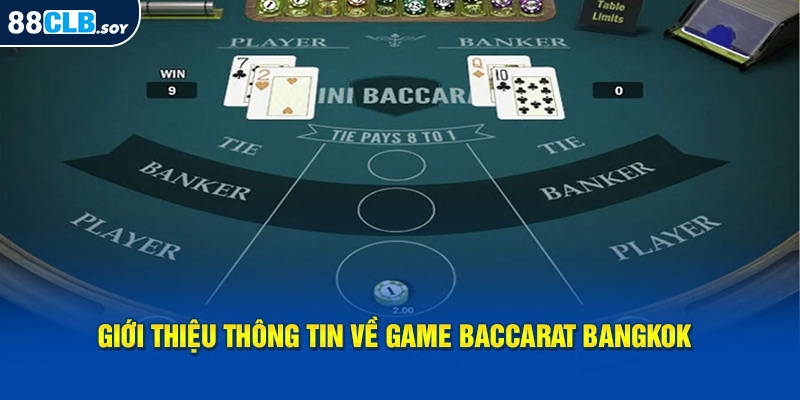 Giới thiệu thông tin về game Baccarat Bangkok