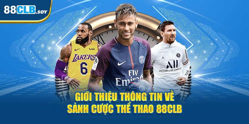 Giới thiệu thông tin về sảnh cược Thể thao 88CLB