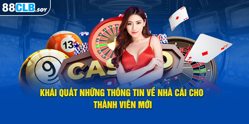 Khái quát những thông tin về nhà cái cho thành viên mới