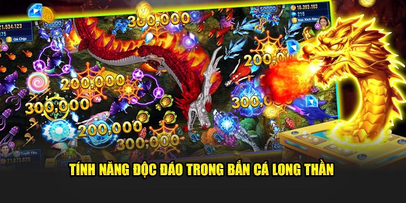 Tính năng độc đáo trong bắn cá long thần